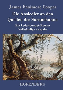 Die Ansiedler an den Quellen des Susquehanna