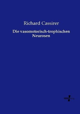 Die vasomotorisch-trophischen Neurosen