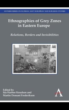 Ethnographies of Grey Zones in Eastern Europe