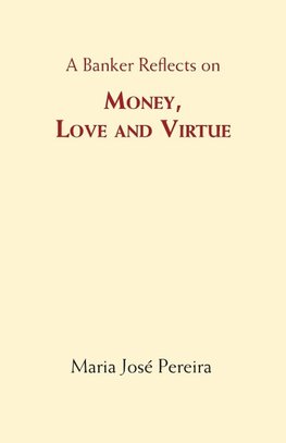 Money, Love and Virtue