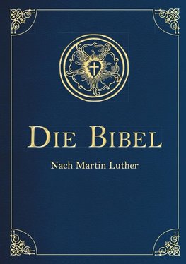 Die Bibel - Altes und Neues Testament