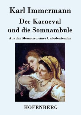 Der Karneval und die Somnambule