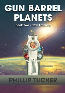 Gun Barrel Planets - New America (Book 2)