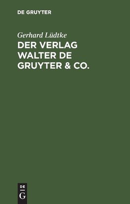 Der Verlag Walter de Gruyter & Co.