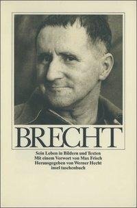 Bertolt Brecht. Sein Leben in Bildern und Texten