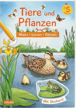 Tiere und Pflanzen: Malen Lernen Rätseln