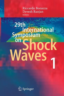 Proceedings of the 29th International Symposium on Shock Waves - Madison, Wisconsin, USA, July 14-19, 2013