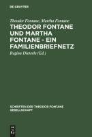 Theodor Fontane und Martha Fontane - Ein Familienbriefnetz