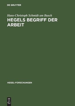 Hegels Begriff der Arbeit