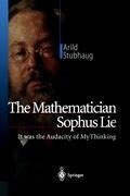 The Mathematician Sophus Lie