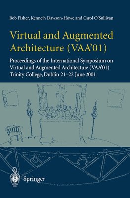 Virtual and Augmented Architecture (VAA'01)