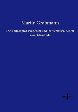 Die Philosophia Pauperum und ihr Verfasser, Albert von Orlamünde