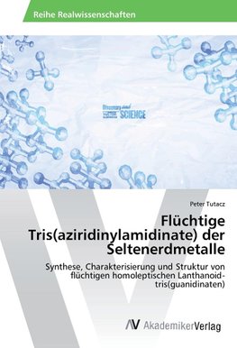 Flüchtige Tris(aziridinylamidinate) der Seltenerdmetalle