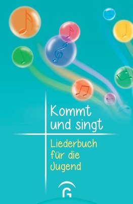 Kommt und singt - Liederbuch für die Jugend