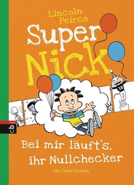 Super Nick 07 - Bei mir läuft's, ihr Nullchecker!