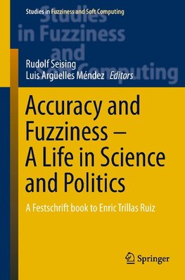 Accuracy and Fuzziness. A Life in Science and Politics