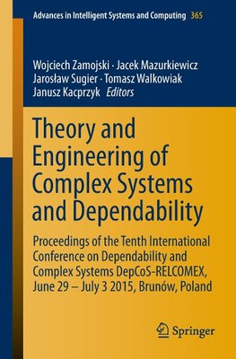 Theory and Engineering of Complex Systems and Dependability