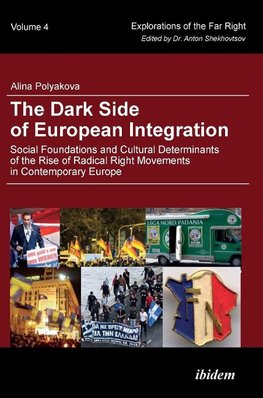 The Dark Side of European Integration. Social Foundations and Cultural Determinants of the Rise of Radical Right Movements in Contemporary Europe