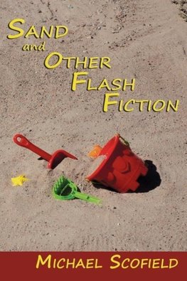 Sand and Other Flash Fiction, Short Stories