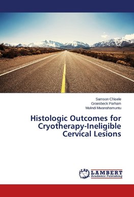 Histologic Outcomes for Cryotherapy-Ineligible Cervical Lesions