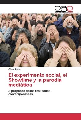 El experimento social, el Showtime y la parodia mediática