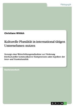 Kulturelle Pluralität in international tätigen Unternehmen nutzen