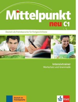 Mittelpunkt neu C1. Intensivtrainer - Wortschatz und Grammatik