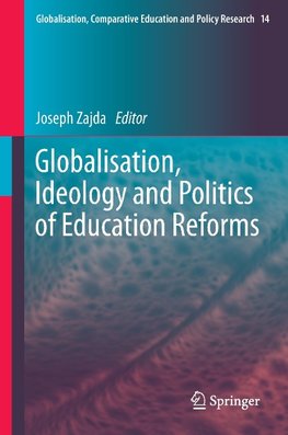 Globalisation, Ideology and Politics of Education Reforms