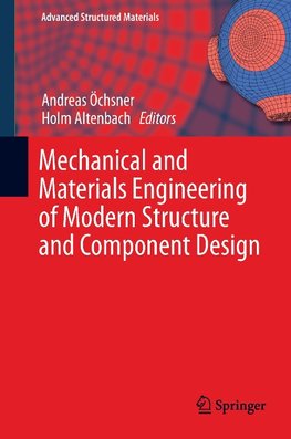 Mechanical and Materials Engineering of Modern Structure and Component Design