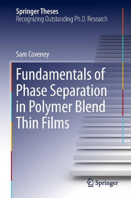 Fundamentals of Phase Separation in Polymer Blend Thin Films