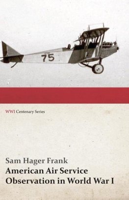 American Air Service Observation in World War I (WWI Centenary Series)