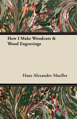 How I Make Woodcuts & Wood Engravings