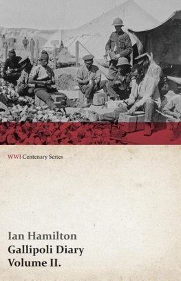 Gallipoli Diary, Volume II. (WWI Centenary Series)