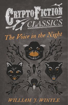 The Voice in the Night (Cryptofiction Classics - Weird Tales of Strange Creatures)