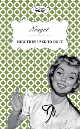 NOUGAT - HOW THEY USED TO DO I