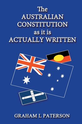 The Australian Constitution as it is Actually Written