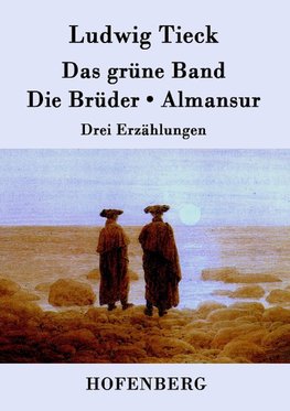 Das grüne Band / Die Brüder / Almansur