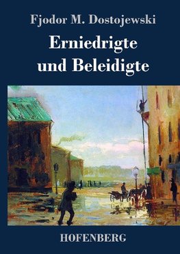 Erniedrigte und Beleidigte