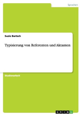 Typisierung von Referenten und Aktanten