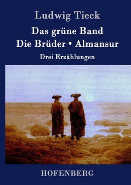 Das grüne Band / Die Brüder / Almansur