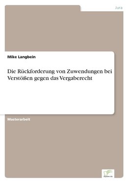 Die Rückforderung von Zuwendungen bei Verstößen gegen das Vergaberecht