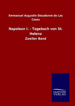 Napoleon I. - Tagebuch von St. Helena