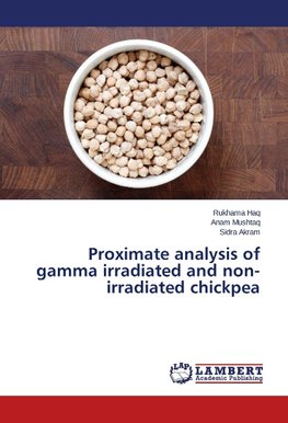 Proximate analysis of gamma irradiated and non-irradiated chickpea