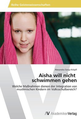 Aisha will nicht schwimmen gehen