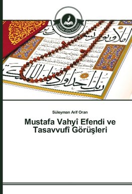 Mustafa Vahyî Efendi ve Tasavvufî Görüsleri