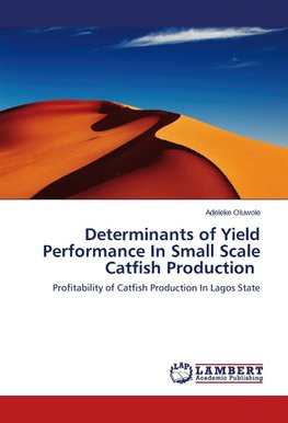 Determinants of Yield Performance In Small Scale Catfish Production