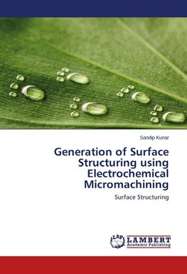 Generation of Surface Structuring using Electrochemical Micromachining