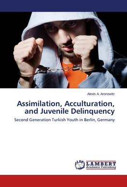 Assimilation, Acculturation, and Juvenile Delinquency