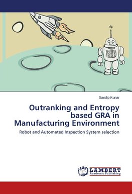 Outranking and Entropy based GRA in Manufacturing Environment