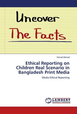 Ethical Reporting on Children Real Scenario in Bangladesh Print Media